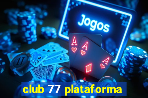 club 77 plataforma